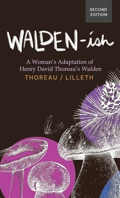 Walden-ish: A Woman's Adaptation of Henry David Thoreau's "Walden" by Lilleth, Krimsey