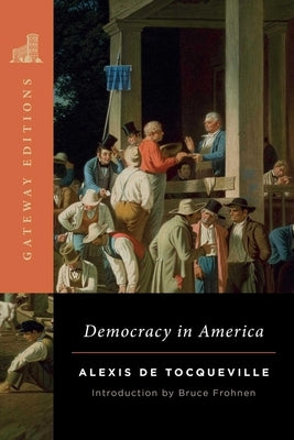 Democracy in America by de Tocqueville, Alexis