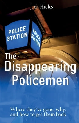 The Disappearing Policemen by Hicks, J. G.