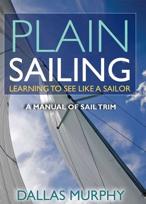 Plain Sailing by Murphy, Dallas