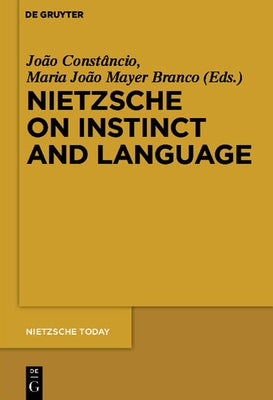 Nietzsche on Instinct and Language by ConstÃ¢ncio, JoÃ£o