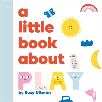 A Little Book about Play by Ultman, Suzy