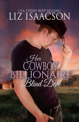 Her Cowboy Billionaire Blind Date: A Whittaker Family Novel by Isaacson, Liz
