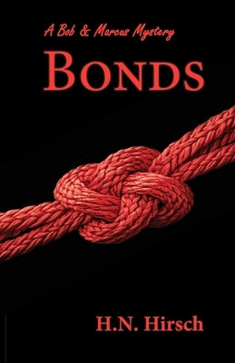 Bonds: A Bob & Marcus Mystery by Hirsch, H. N.