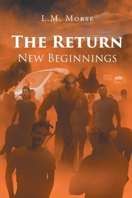 The Return: New Beginnings by Morse, L. M.