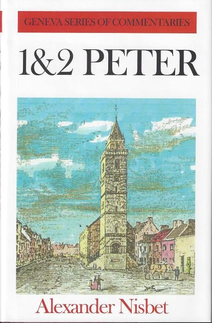 1 & 2 Peter: by Nisbet, Alexander