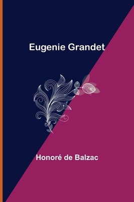Eugenie Grandet by de Balzac, HonorÃ©
