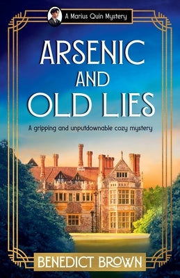 Arsenic and Old Lies: A gripping and unputdownable cozy mystery by Brown, Benedict