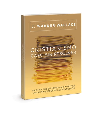 Cristianismo Caso Sin Resolver by Wallace, J. Warner