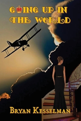 Going Up in the World by Kesselman, Bryan