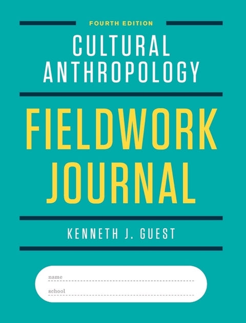 Cultural Anthropology Fieldwork Journal by Guest, Kenneth J.
