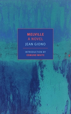 Melville: A Novel by Giono, Jean
