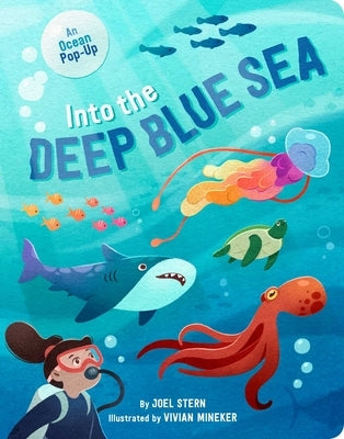 Into the Deep Blue Sea: An Ocean Pop-Up by Stern, Joel