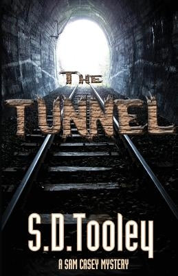 The Tunnel by Tooley, S. D.