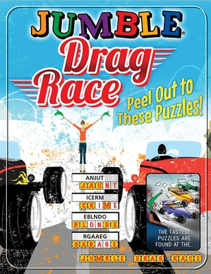 Jumble(r) Drag Race: Peel Out to These Puzzles! by Tribune Content Agency LLC