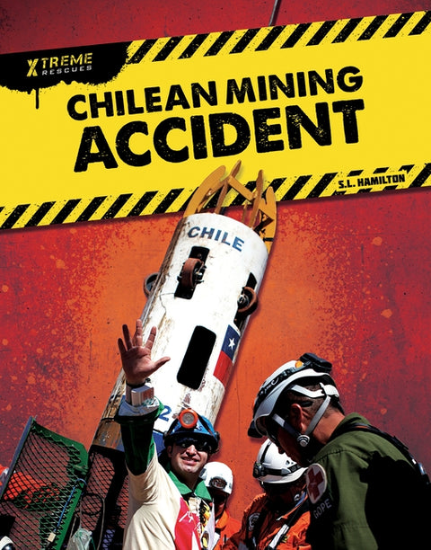 Chilean Mining Accident by Hamilton, Sue L.