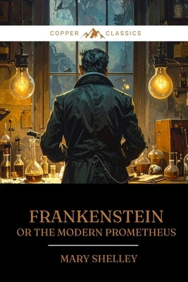 Frankenstein: Or the Modern Prometheus by Lauritzen, Jacob