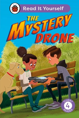 The Mystery Drone: Read It Yourself -Level 4 Fluent Reader by Ladybird