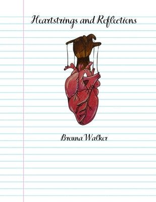 Heartstrings and Reflections by Walker, Breuna