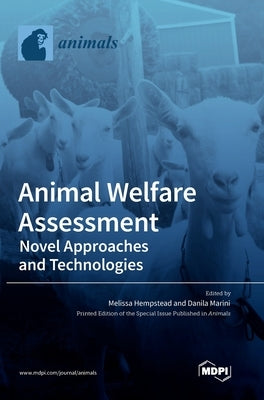 Animal Welfare Assessment: Novel Approaches and Technologies by Hempstead, Melissa
