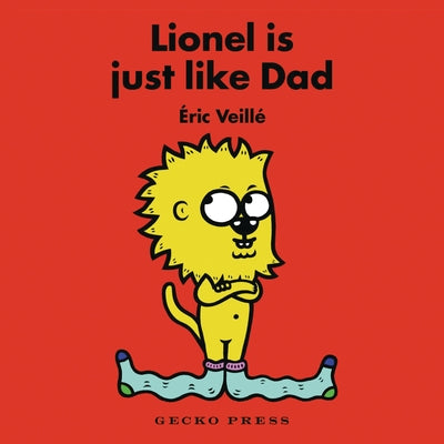 Lionel Is Just Like Dad by Veillé, Éric