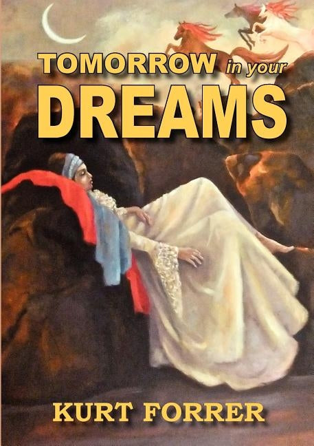Tomorrow in Your Dreams by Kurt Forrer