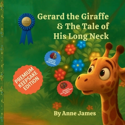 Gerard the Giraffe & the Tale of His Long Neck by James, Anne