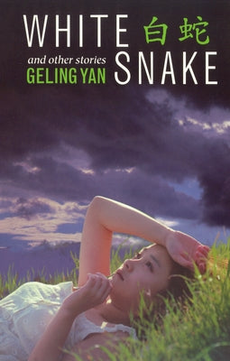 White Snake and Other Stories: . by Yan, Geling