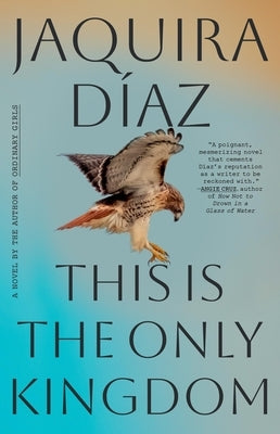 This Is the Only Kingdom by DÃ­az, Jaquira