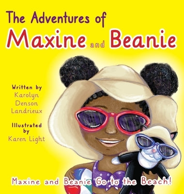 The Adventures of Maxine and Beanie Maxine and Beanie Go to the Beach by Denson Landrieux, Karolyn