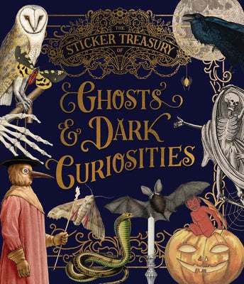 The Sticker Treasury of Ghosts & Dark Curiosities: An Eclectic Book of Stickers for Journaling, Collaging, Scrapbooking and More by Smith Street Books