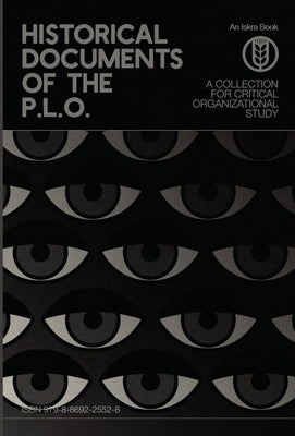 Historical Documents of the P.L.O.: A Collection for Critical Organizational Study by HakamÃ¤ki, Henry