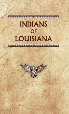 Indians of Louisiana by Ricky, Donald