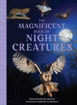 The Magnificent Book of Night Creatures by Weldon Owen