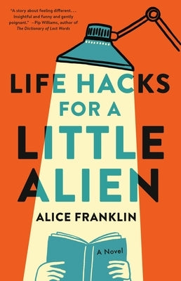 Life Hacks for a Little Alien by Franklin, Alice