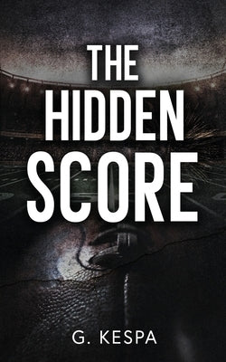 The Hidden Score by Kespa, G.