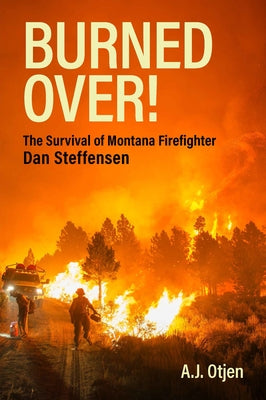 Burned Over! by Otjen, A. J.
