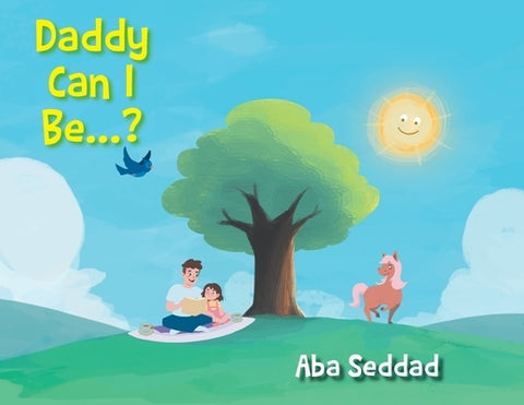 Daddy Can I Be...? by Seddad, Aba