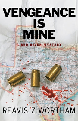Vengeance Is Mine by Wortham, Reavis Z.