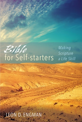 Bible for Self-starters by Engman, Leon D.