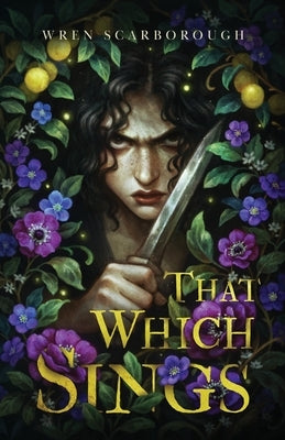 That Which Sings by Scarborough, Wren