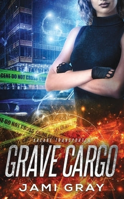 Grave Cargo by Gray, Jami