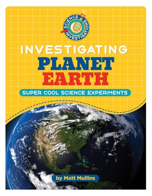 Investigating Planet Earth by Mullins, Matt