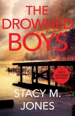 The Drowned Boys by Jones, Stacy M.