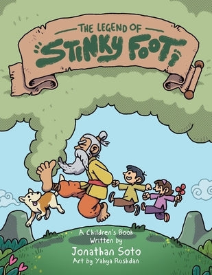 The Legend of Stinky Foot by Soto, Jonathan