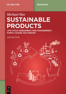 Sustainable Products: Life Cycle Assessment, Risk Management, Supply Chains, EcoDesign by Has, Michael