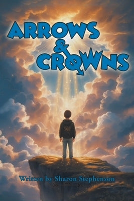 Arrows and Crowns by Stephenson, Sharon