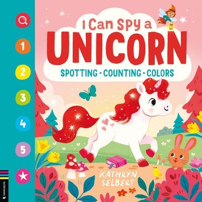 I Can Spy a Unicorn: Spotting, Counting, Colors by Selbert, Kathryn