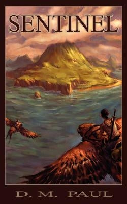 Sentinel by Paul, D. M.