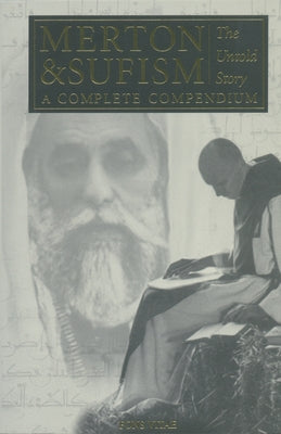 Merton & Sufism: The Untold Story: A Complete Compendium Volume 1 by Baker, Rob
